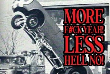 More F#ck Yeah! Less Hell No!